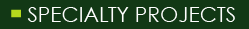 Specialty Projects